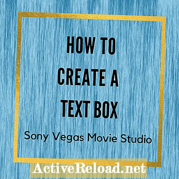 ວິທີການສ້າງກ່ອງຂໍ້ຄວາມໃນ Sony Vegas Movie Studio - ຄອມພິວເຕີ